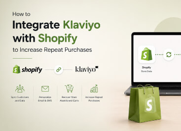 How to Integrate Klaviyo with Shopify to Increase Repeat Purchases
